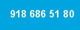 918 686 51 80